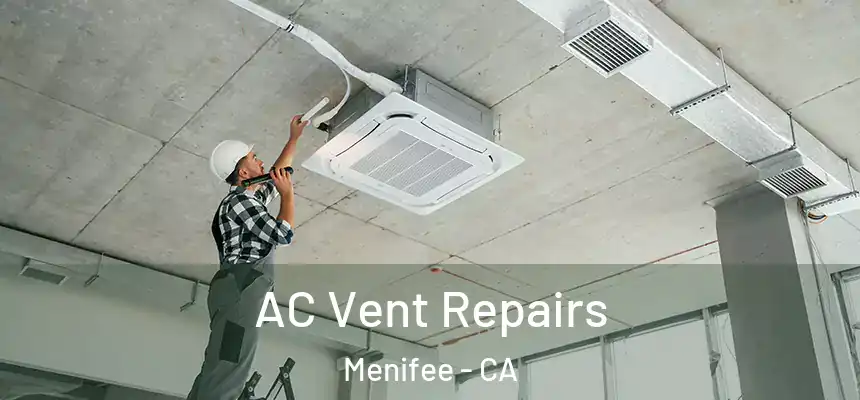  AC Vent Repairs Menifee - CA