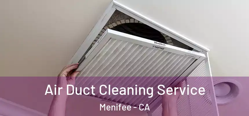  Air Duct Cleaning Service Menifee - CA