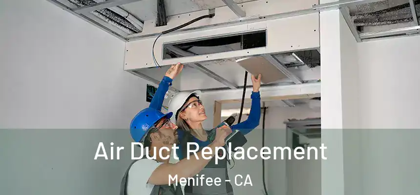  Air Duct Replacement Menifee - CA