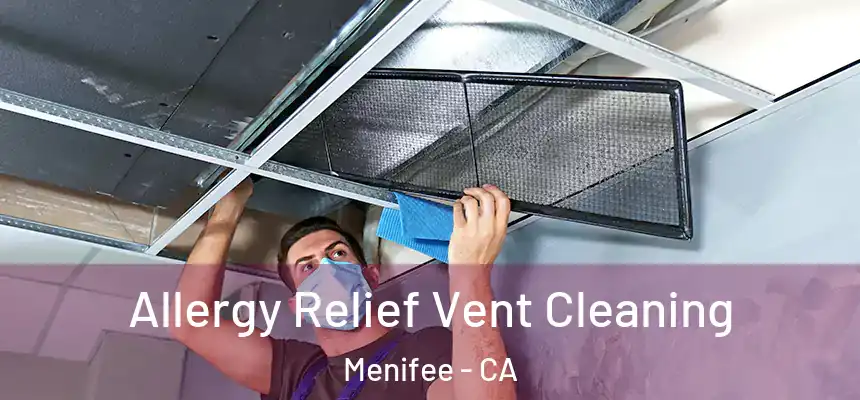  Allergy Relief Vent Cleaning Menifee - CA