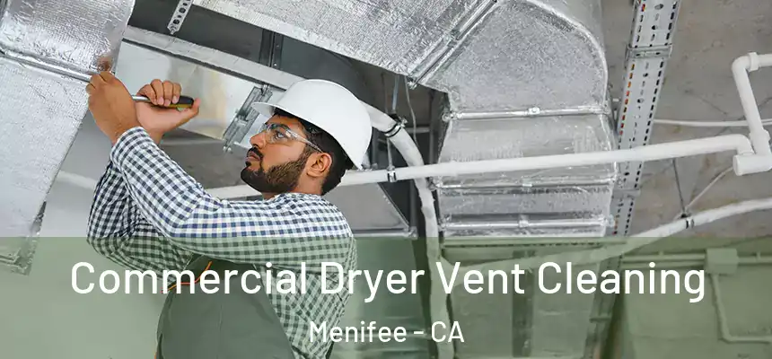Commercial Dryer Vent Cleaning Menifee - CA