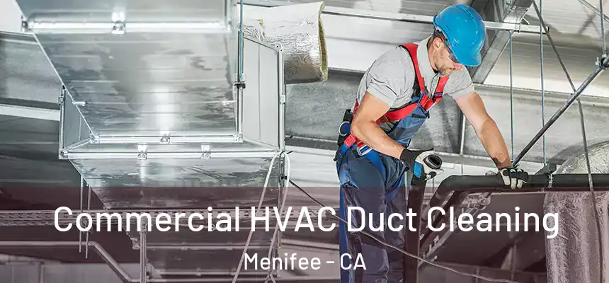 Commercial HVAC Duct Cleaning Menifee - CA