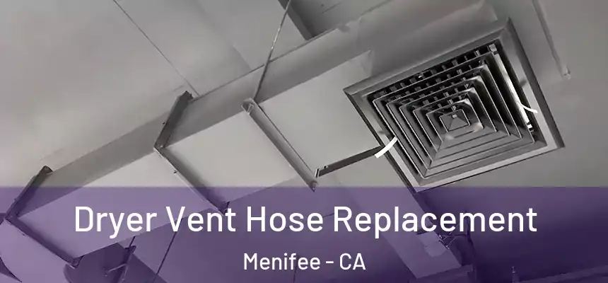  Dryer Vent Hose Replacement Menifee - CA