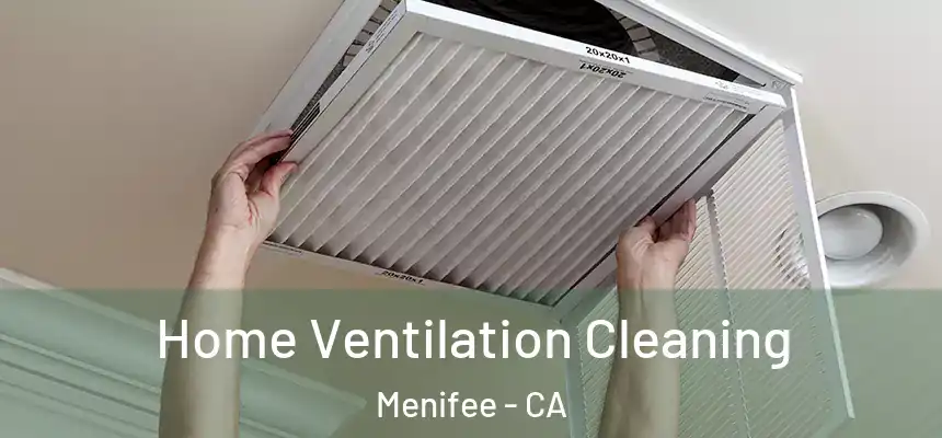  Home Ventilation Cleaning Menifee - CA