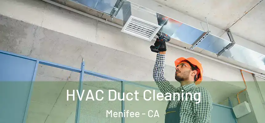  HVAC Duct Cleaning Menifee - CA