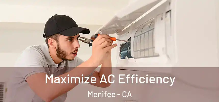 Maximize AC Efficiency Menifee - CA