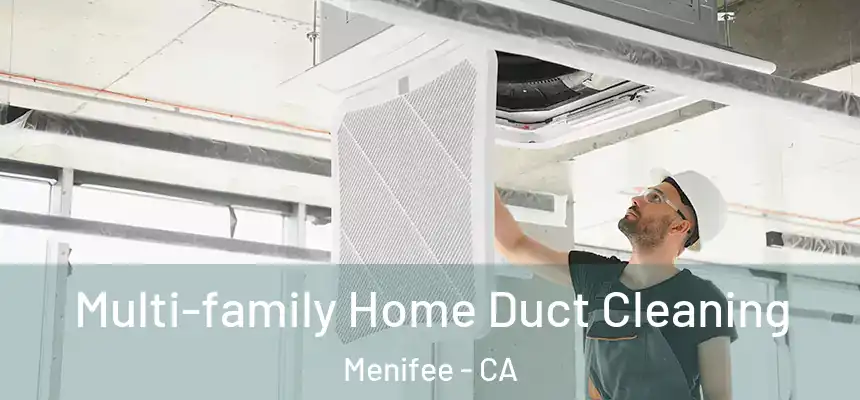  Multi-family Home Duct Cleaning Menifee - CA
