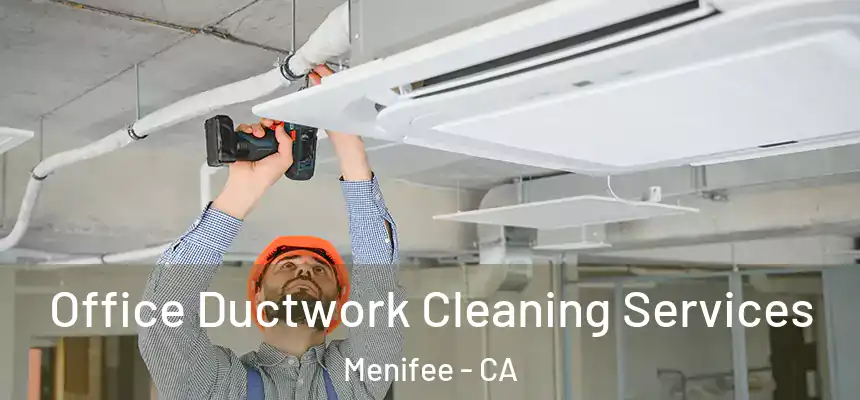 Office Ductwork Cleaning Services Menifee - CA