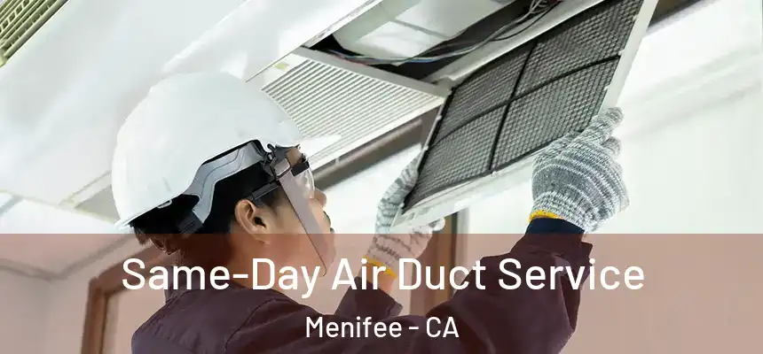  Same-Day Air Duct Service Menifee - CA
