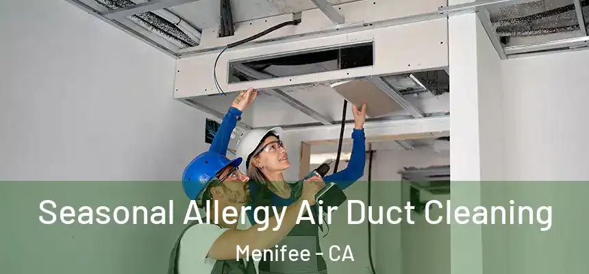 Seasonal Allergy Air Duct Cleaning Menifee - CA