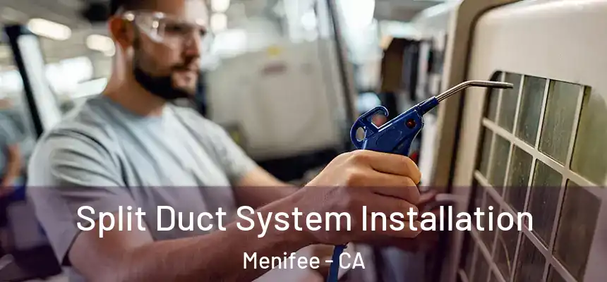 Split Duct System Installation Menifee - CA