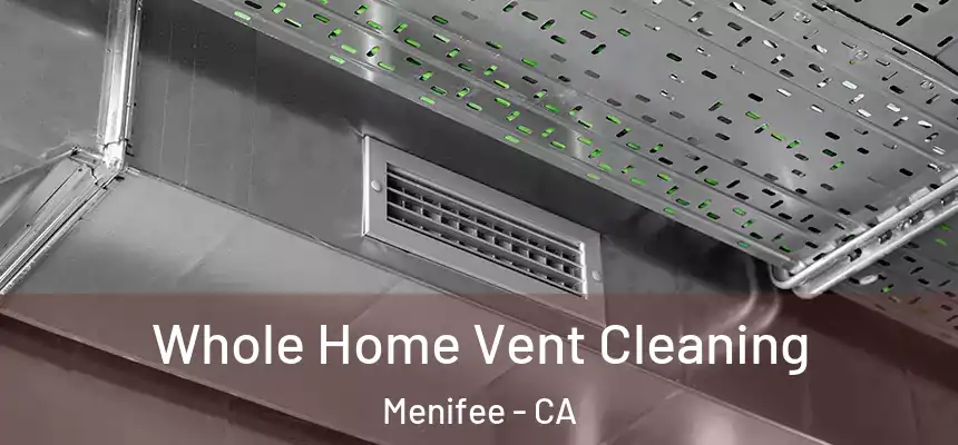  Whole Home Vent Cleaning Menifee - CA