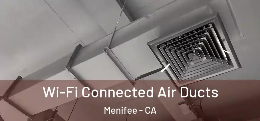  Wi-Fi Connected Air Ducts Menifee - CA